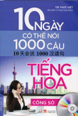 10 Ngày Có Thể Nói 1000 Câu Tiếng Hoa - Công Sở (Kèm 1 CD)