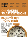HBR - On Making Smart Decisions - Ra Quyết Định Thông Minh