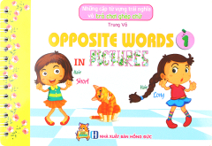 Những Cặp Từ Vựng Trái Nghĩa Và Trò Chơi Ghép Chữ - Opposite Words In Pictures 1