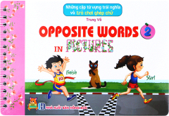 Những Cặp Từ Vựng Trái Nghĩa Và Trò Chơi Ghép Chữ - Opposite Words In Pictures 2