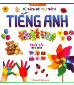 Tiếng Anh Thật Vui - Chữ Số (Tái Bản 2018)