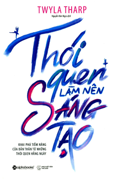 Thói Quen Làm Nên Sáng Tạo