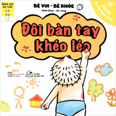 Sách Ehon Bé Vui Bé Khỏe - Đôi Bàn Tay Khéo Léo