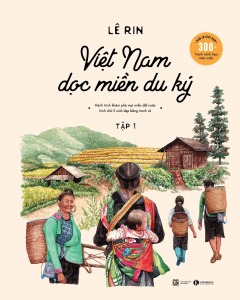 Việt Nam dọc miền du ký - Tập 1 (Bìa Cứng)